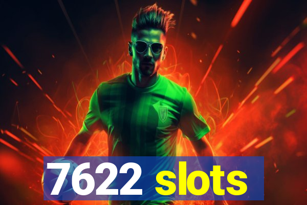 7622 slots